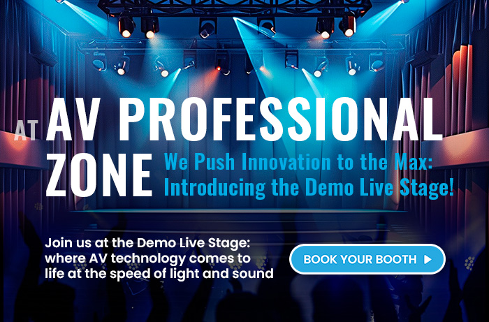 NL13 At AV PROFESSIONAL ZONE We Push Innovation to the Max: Introducing the Demo Live Stage!