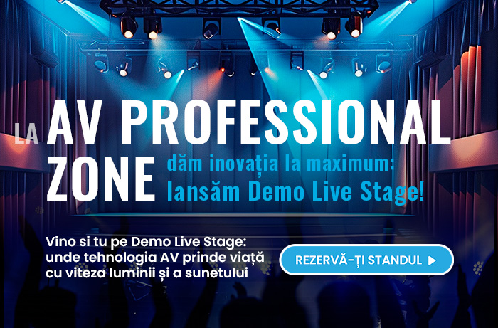 NL14 La AV PROFESSIONAL ZONE dăm inovația la maximum: lansăm Demo Live Stage!