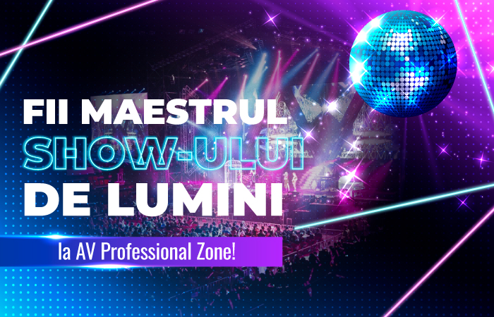 NL17 Fii maestrul show-ului de lumini la AV Professional Zone!